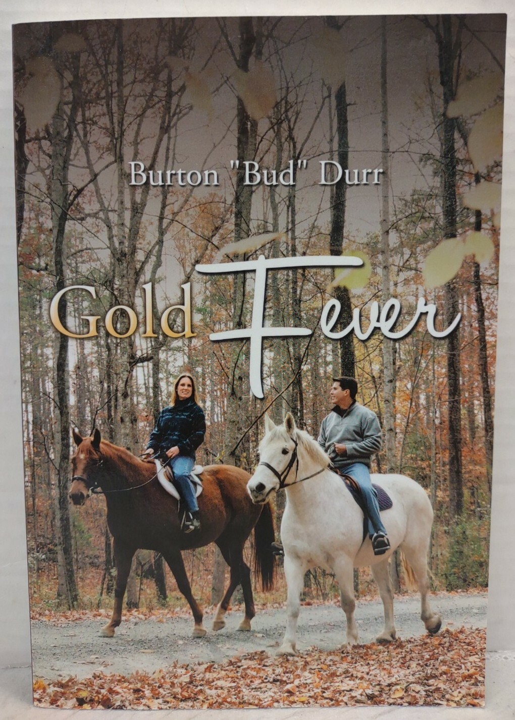 GOLD FEVER by Burton “Bud” Durr (2014, Pb) * SIGNED * FREE SHIPPING *