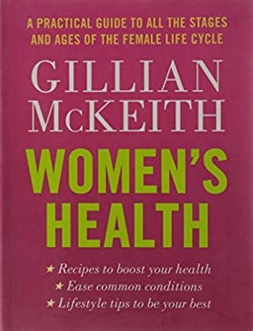 Women’s Health : A Practical Guide to All the Stages and Ages of