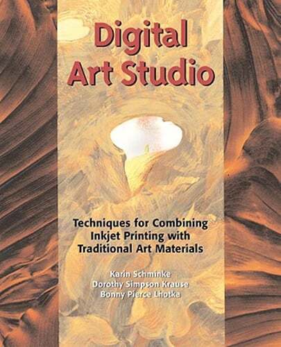 Digital Art Studio: Techniques for Combining Inkjet Printing with Traditional