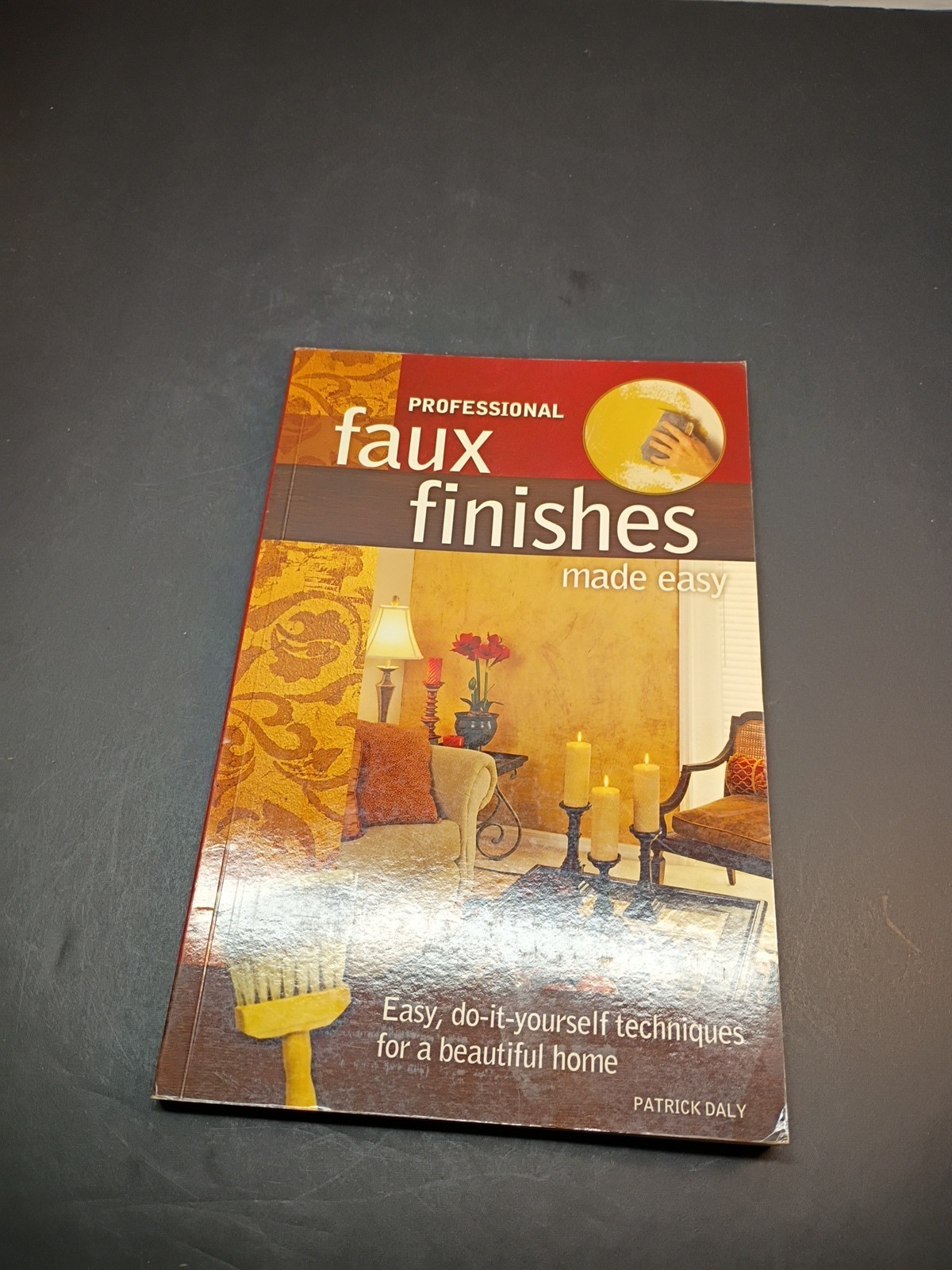 Professional Faux Finishes Made Easy Book By, Daly,Patrick,127 Pages.Illustrated