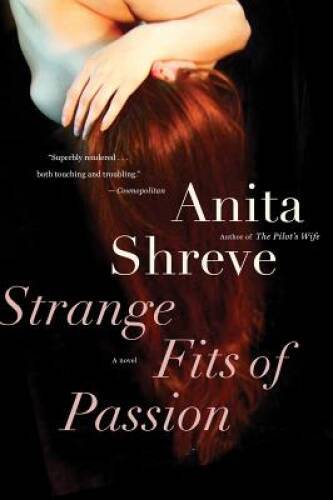 Strange Fits of Passion: A Novel – Paperback By Shreve, Anita – GOOD