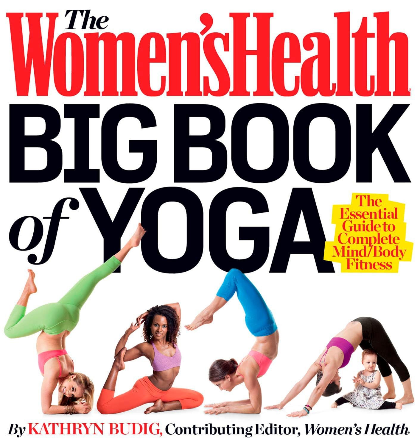 The Women’s Health Big Book of Yoga: The Essential Guide to Complete Mind/Bo…