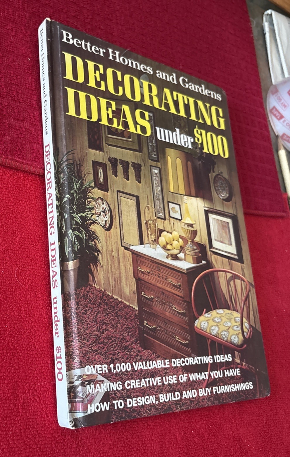 Better Homes and Gardens Decorating Ideas under $100. Meredith Corp, 1971.