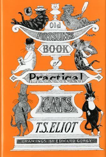 Old Possum’s Book of Practical Cats by Eliot, T. S.; Gorey, Edward