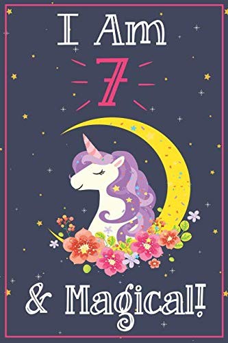 Unicorn Journal I am 7 & Magical!: with MORE UNICORNS INSIDE, space for writ…