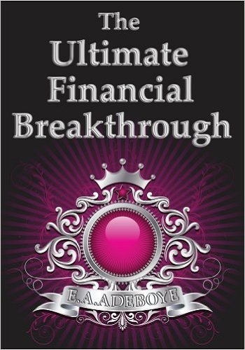 Ultimate Financial Breakthrough by Pastor E. A. Adeboye
