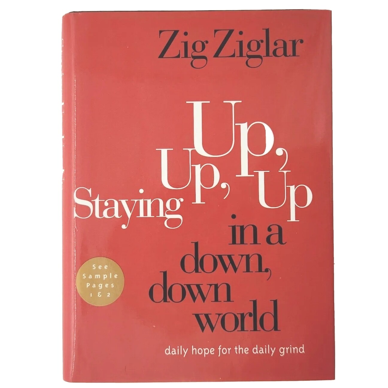 Staying Up, Up, Up In A Down, Down World by Zig Ziggler 1st Edition Book