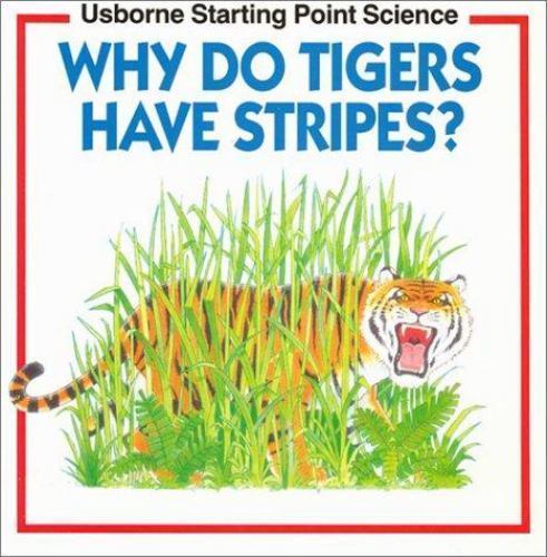 Why Do Tigers Have Stripes? (Usbornes Starting Point Science) by M. Unwin
