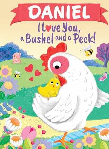 Daniel I Love You A Bushel and a Peck: – Hardcover, by Martin Louise – Very Good