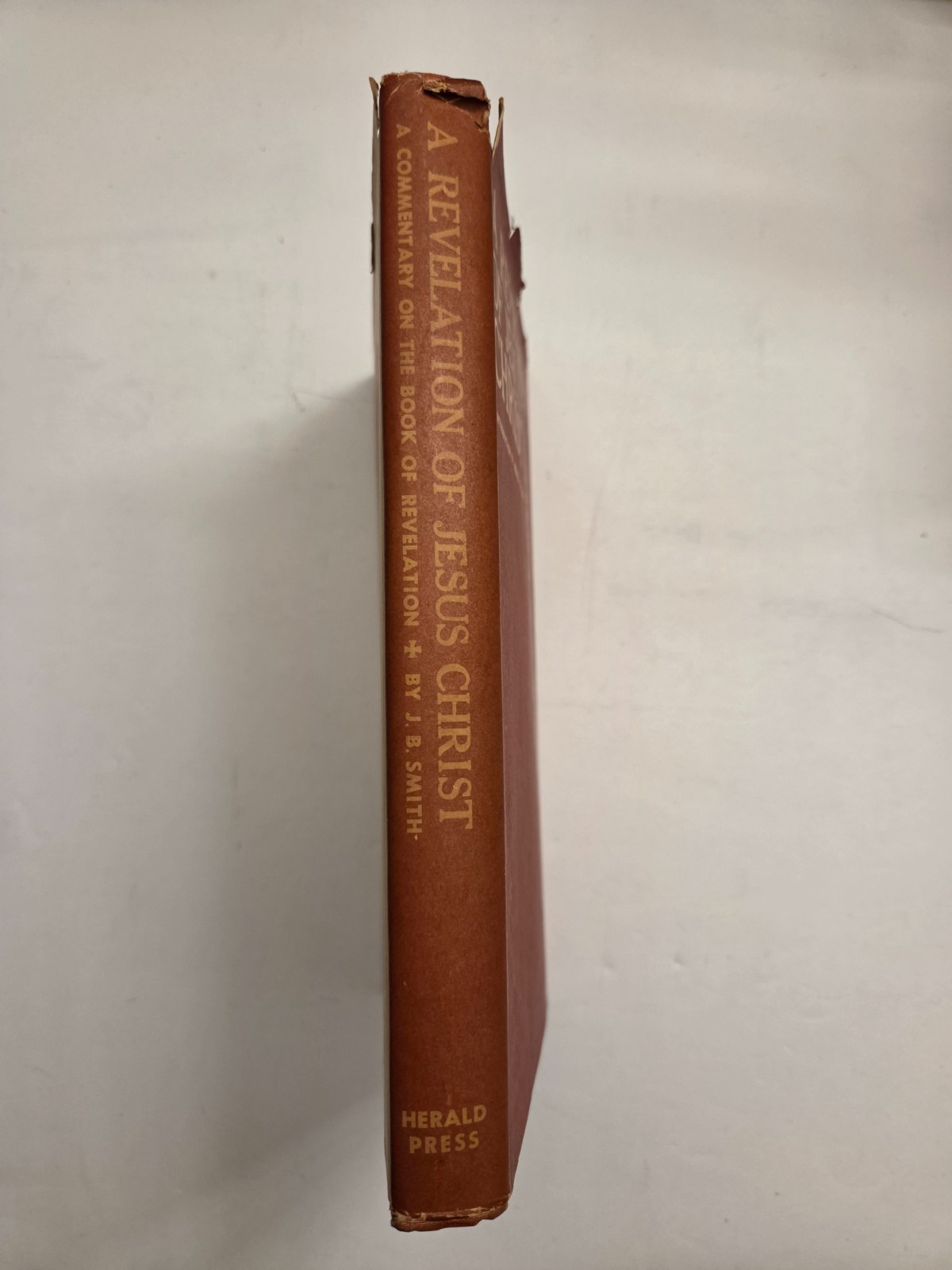A Revelation of Jesus Christ: J B Smith Commentary HC Herald Press 1962, 2nd Ed.