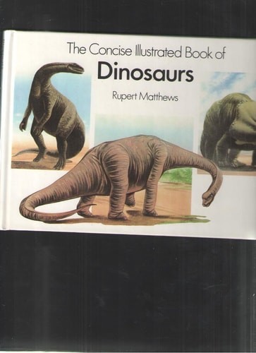 Dinosaurs: Concise Illustrated Books by Matthews, Rupert, Good Book
