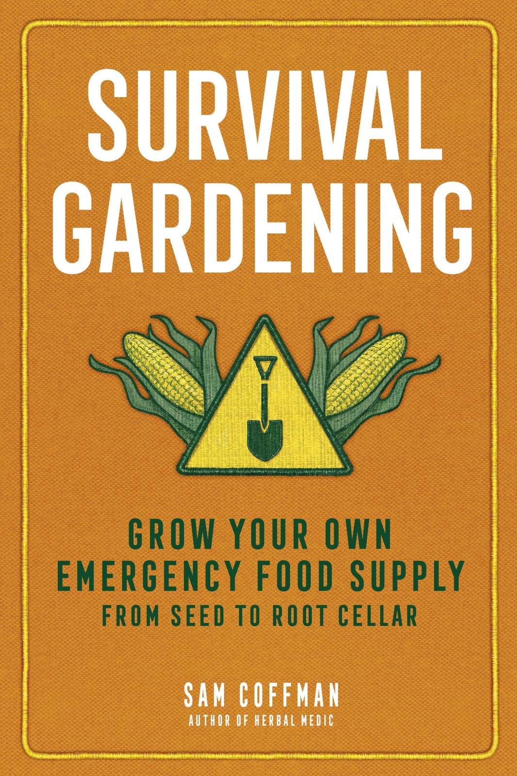 Survival Gardening: Grow Your Own Emergency Food Supply, from Seed to Root…
