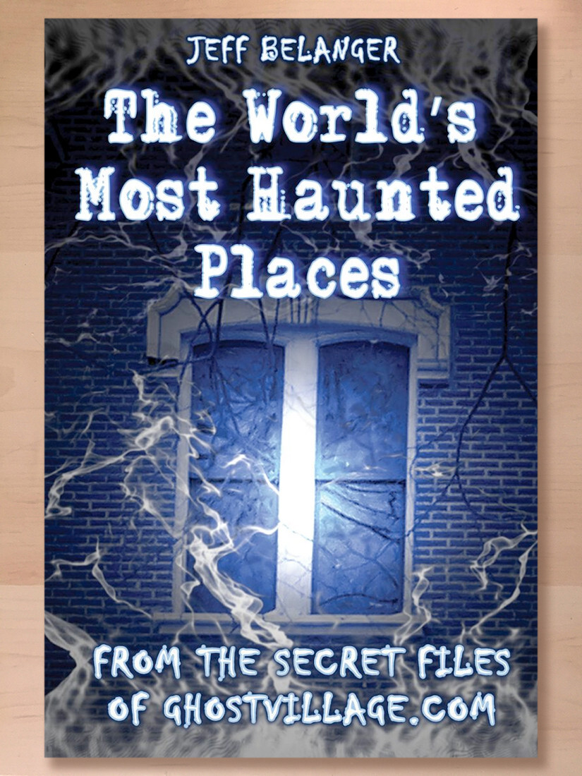 The World’s Most Haunted Places by Jeff Belanger; First Edition (2004), VG Cond.