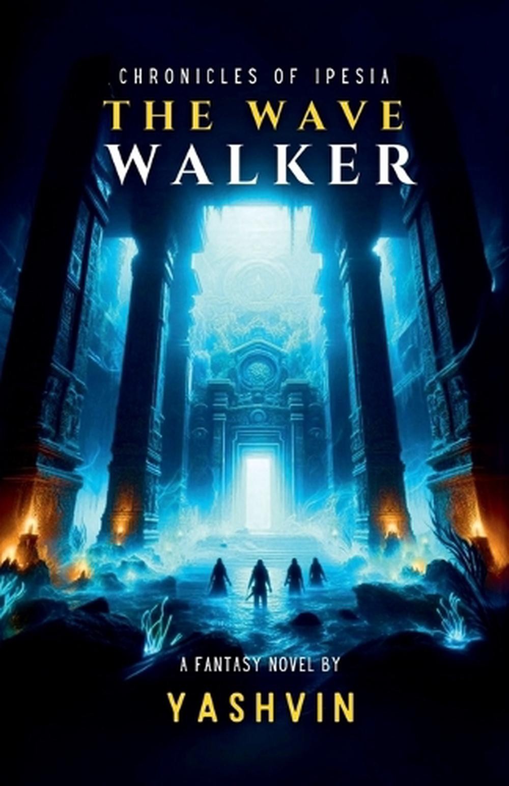 Chronicles of Ipesia: The Wave Walker by Yashvin Paperback Book