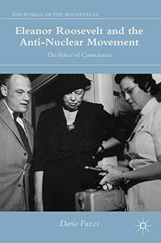 Eleanor Roosevelt and the Anti-Nuclear Movement: The Voice of