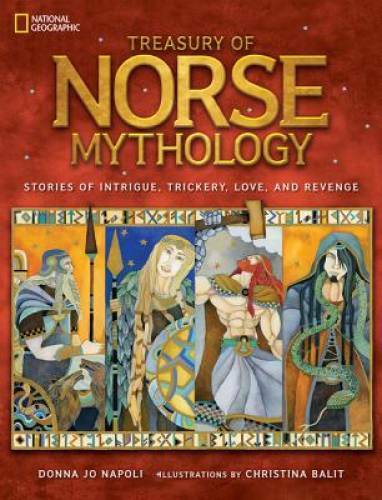 Treasury of Norse Mythology: Stories of Intrigue, Trickery, Love, – VERY GOOD