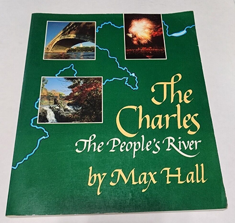 Boston MA Book : Charles the Peoples River Paperback 1986 Signed By Max Hall