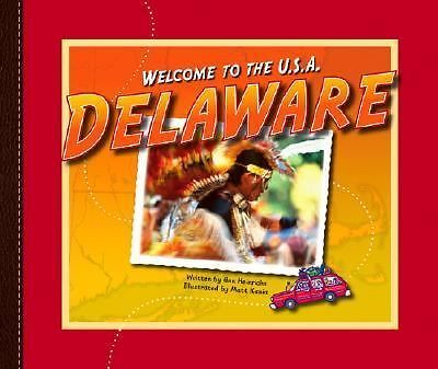 Delaware (Welcome to the U.S.A., 1232) by Ann Heinrichs