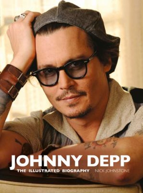 Johnny Depp : The Illustrated Biography Hardcover Nick Johnstone