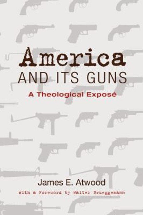 America and Its Guns : A Theological Exposé Paperback James E. At