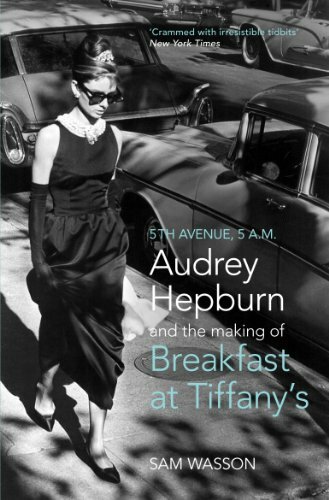 Fifth Avenue, 5 A.M.: Audrey Hepburn in Breakfast at Tiffany’s by Wasson, Sam