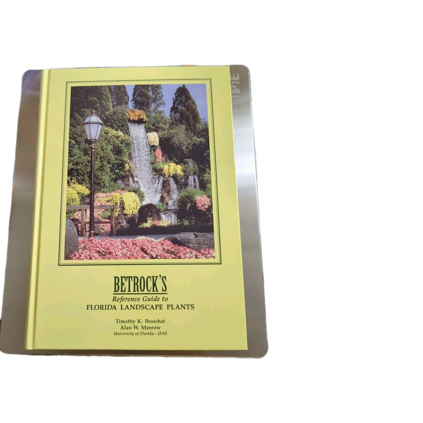 Betrock’s Reference Guide to Florida Landscape Plants by Timothy Broschat