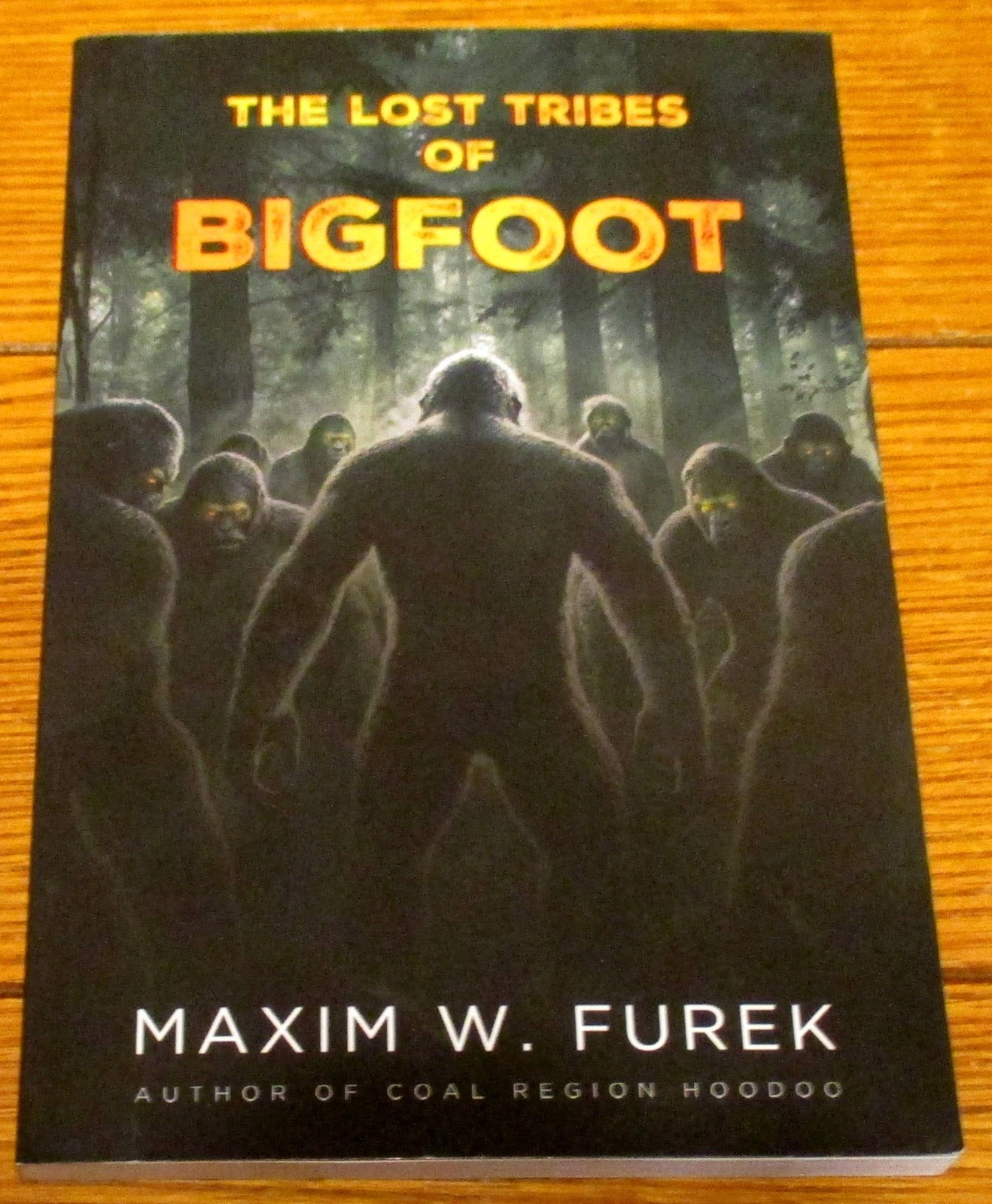 2024 The Lost Tribes of Bigfoot by Maxim W. Furek SIGNED First Edition TPB Book