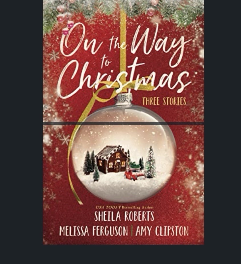 On the Way to Christmas: Three Heartwarming Sweet Small-Town Romance Stories NEW