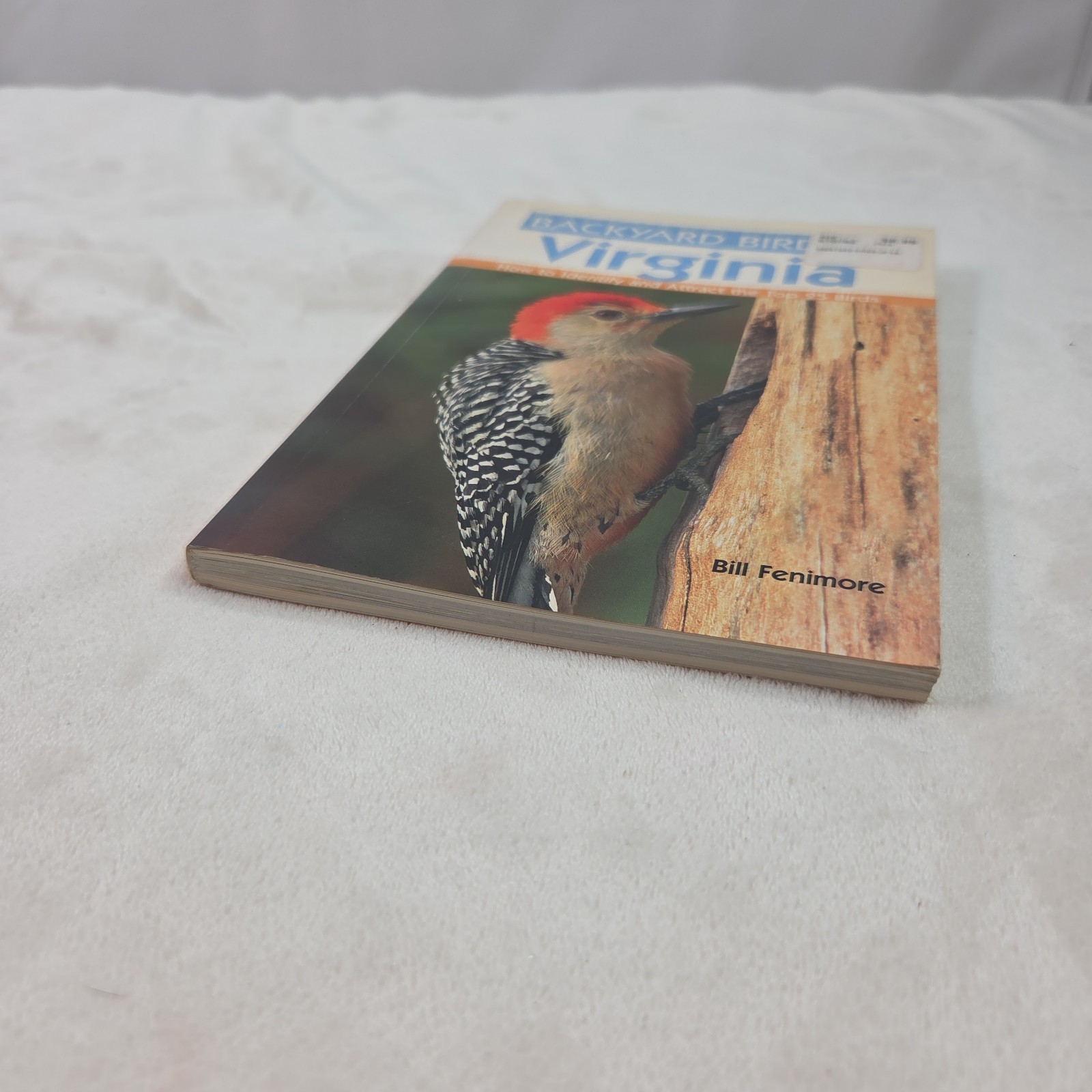 Backyard Birds of Virginia : How to Identify and Attract the Top 25 Fenimore PB