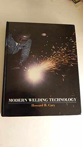 Modern welding technology – Hardcover, by Howard B Cary – Acceptable