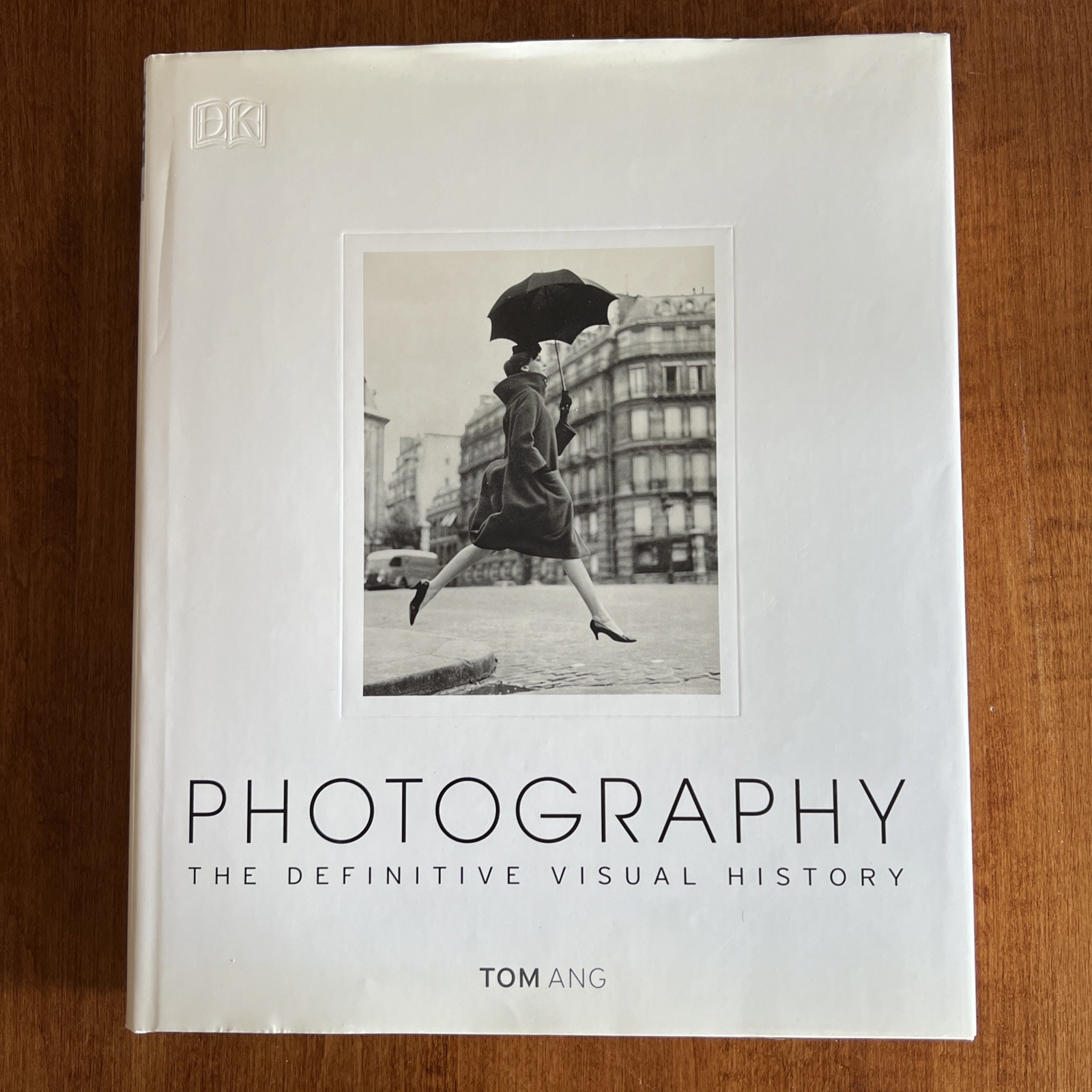 Photography The Definitive Visual History by Tom Ang