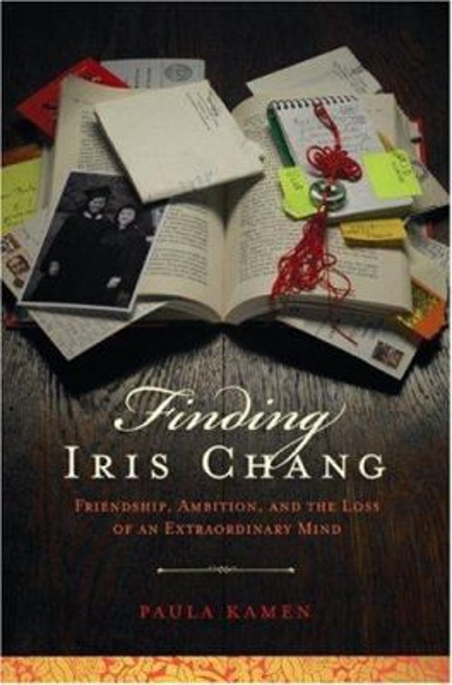 Finding Iris Chang : Friendship, Ambition, and the Loss of an Ext