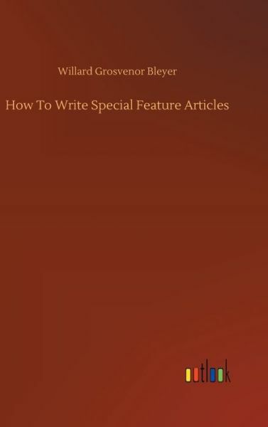 How To Write Special Feature Articles