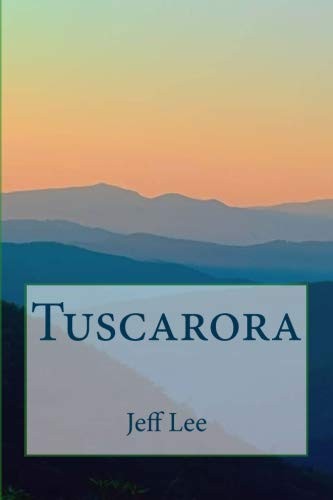 TUSCARORA By Jeff Lee *Excellent Condition*