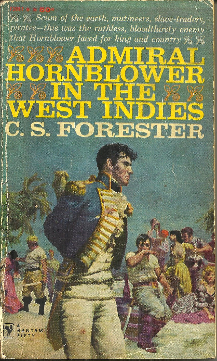 ADMIRAL HORNBLOWER IN THE WEST INDIES – C S Forester – PIRATES & SLAVE-TRADERS