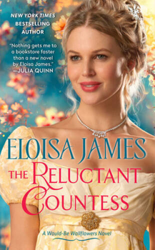 The Reluctant Countess: A Would-Be Wallflowers Novel By James, Eloisa – GOOD