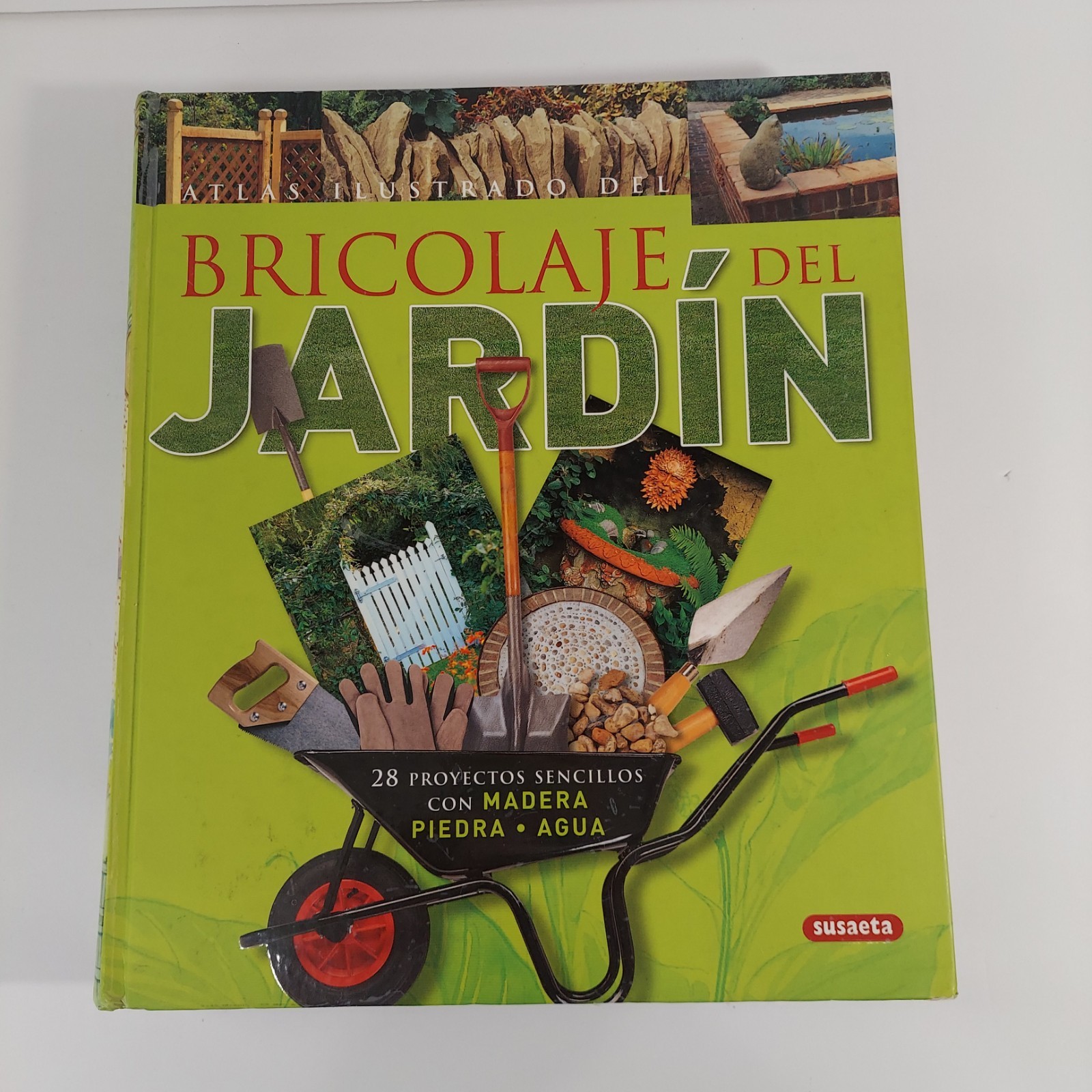 Atlas Ilustrado Del Bricolaje Del Jardin, Susaeta (2008)