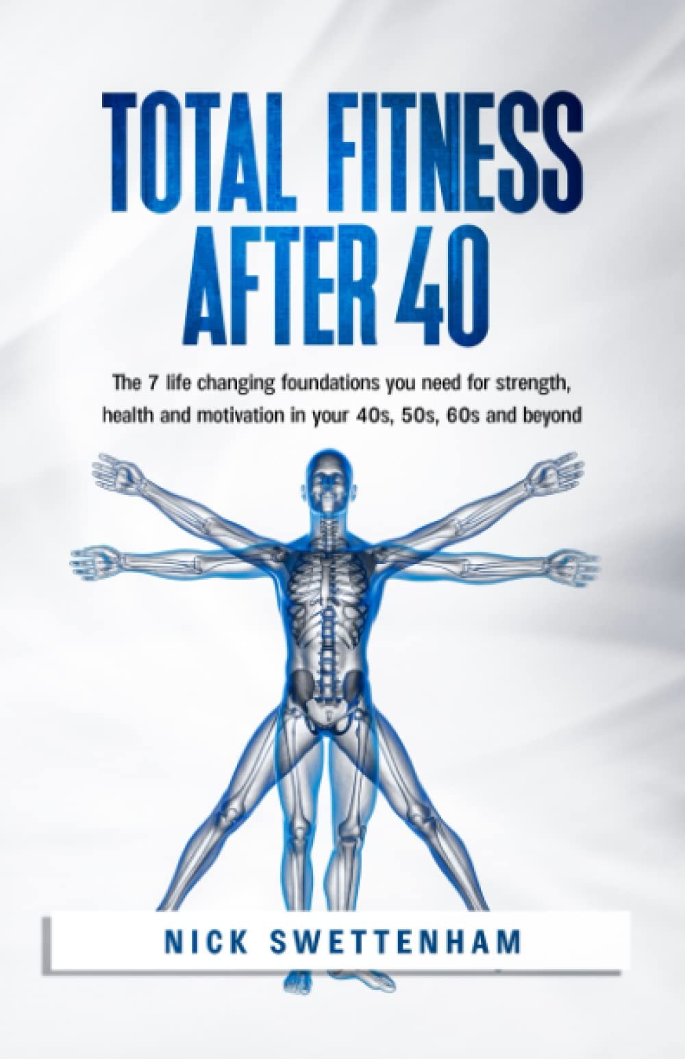 Total Fitness After 40: The 7 Life Changing Foundations You Need for Strengt…