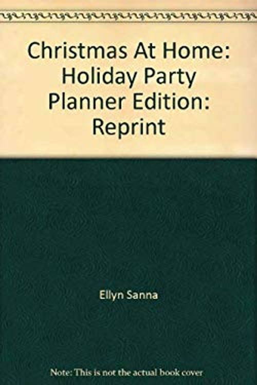 Christmas At Home: Holiday Party Planner Ellyn Sanna