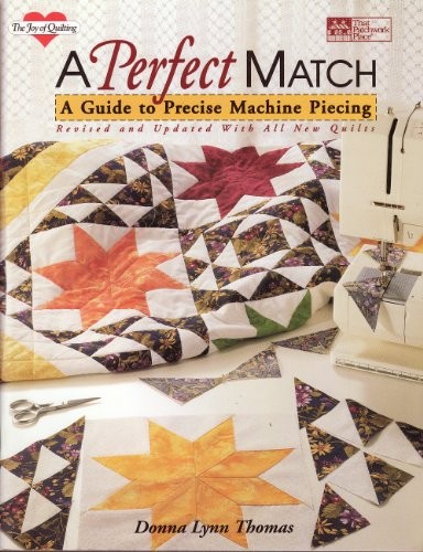 A Perfect Match: A Guide to Precise Machine Piecing (The Joy of Quilting) – GOOD