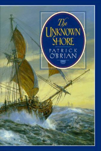 Unknown Shore : A Novel by Patrick Obrian (1995, Hardcover)