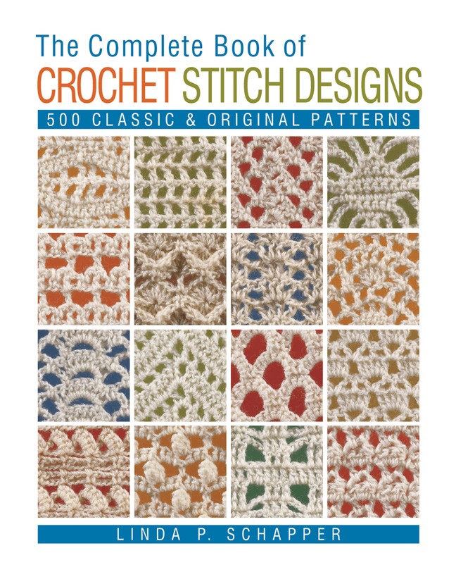 The Complete Book of Crochet Stitch Designs: 500 Classic & Original Patterns …