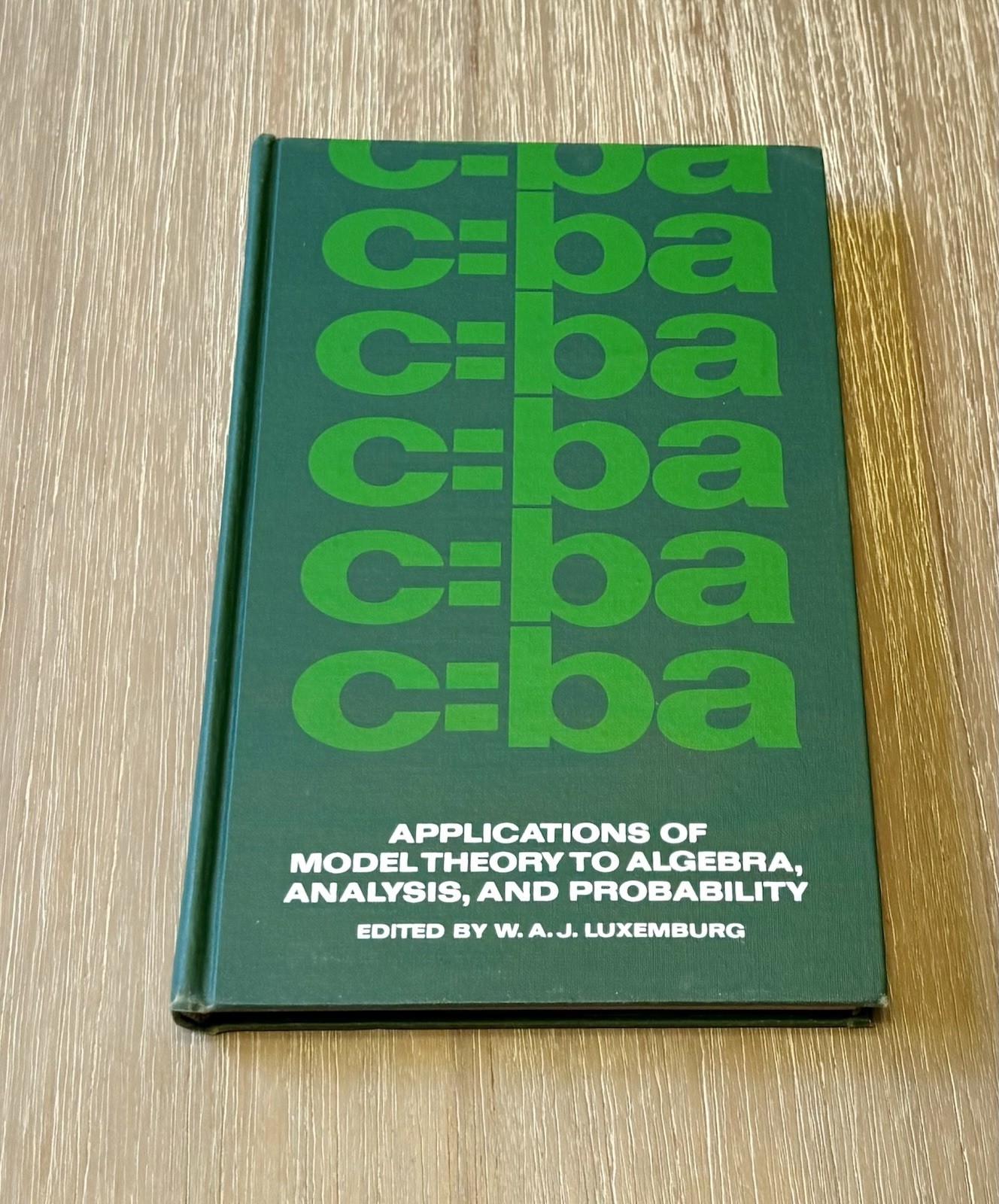 Applications of Model Theory to Algebra by W.A.J. Luxemburg 1969 HC/DJ
