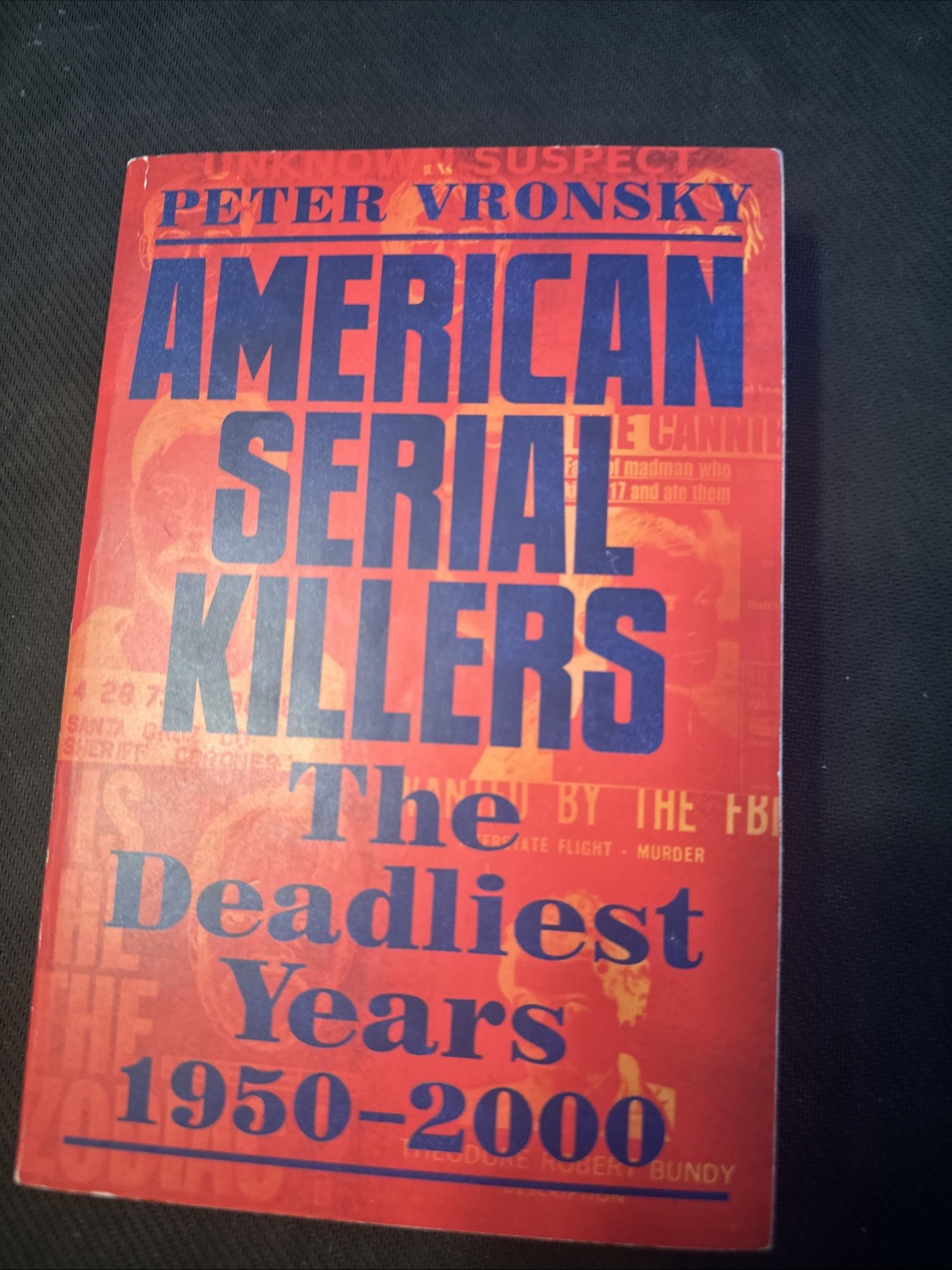 American Serial Killers The Deadliest Years 1950-2000 True Crime Murders PB