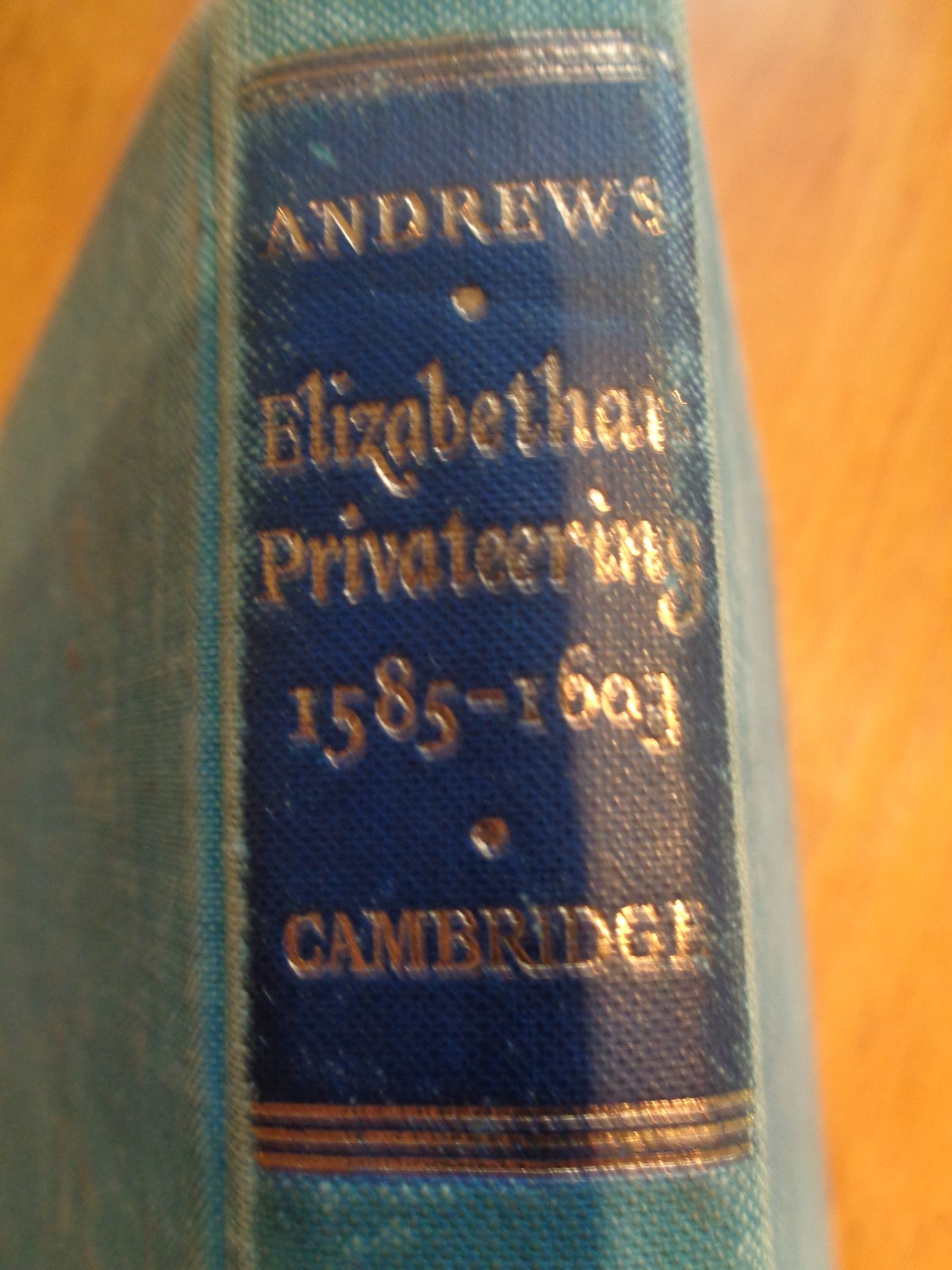 Andrew’s “Elizabethian Privateering 1585-1609” CAMBRIDGE / First Issue 1964 Book
