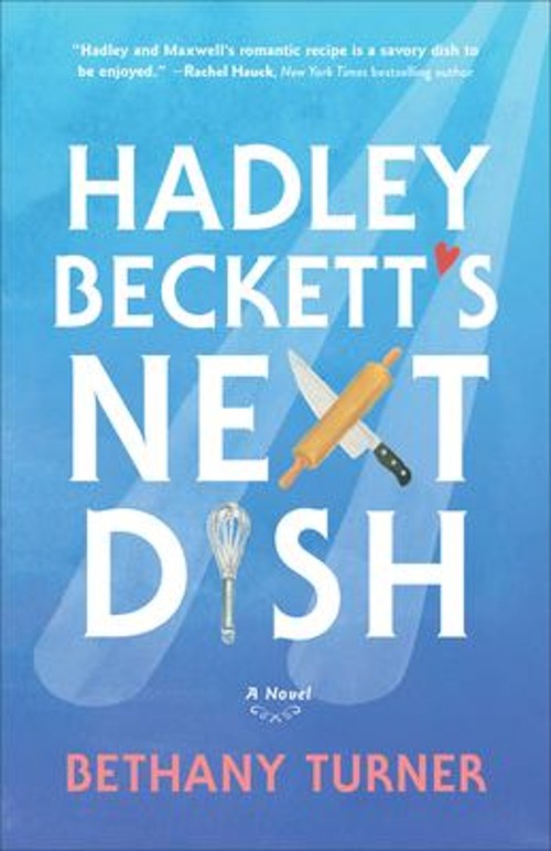 Hadley Beckett’s Next Dish Paperback Bethany Turner