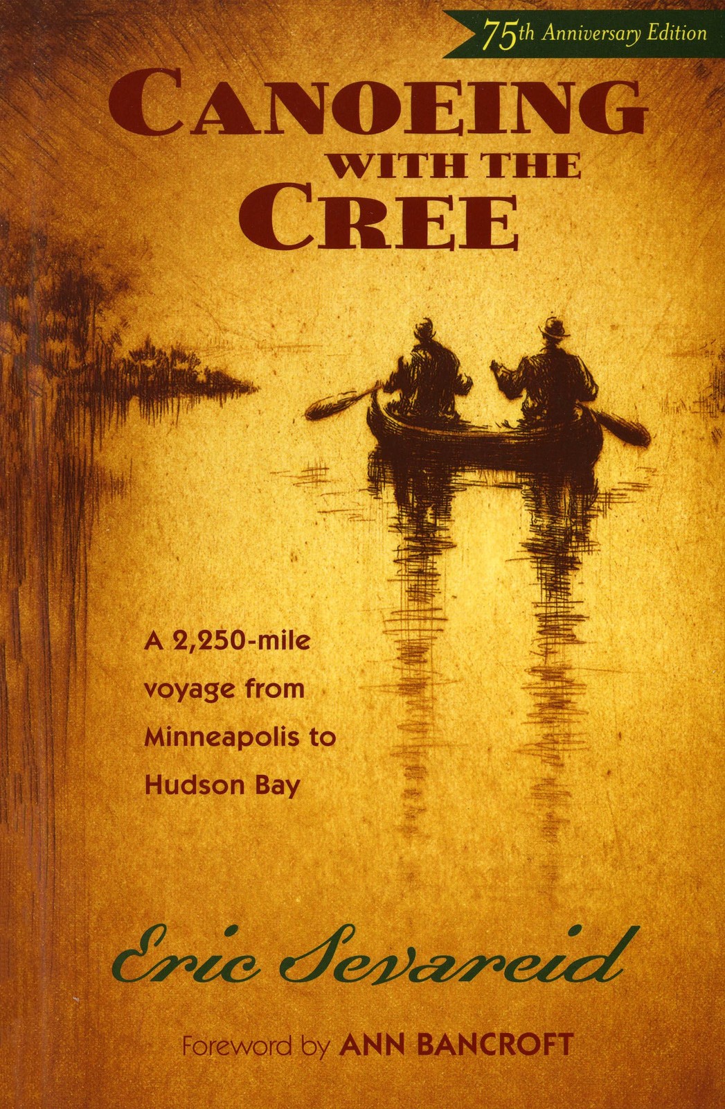Canoeing with the Cree: 75th Anniversary Edition – Sevareid, Eric|Bancroft, …