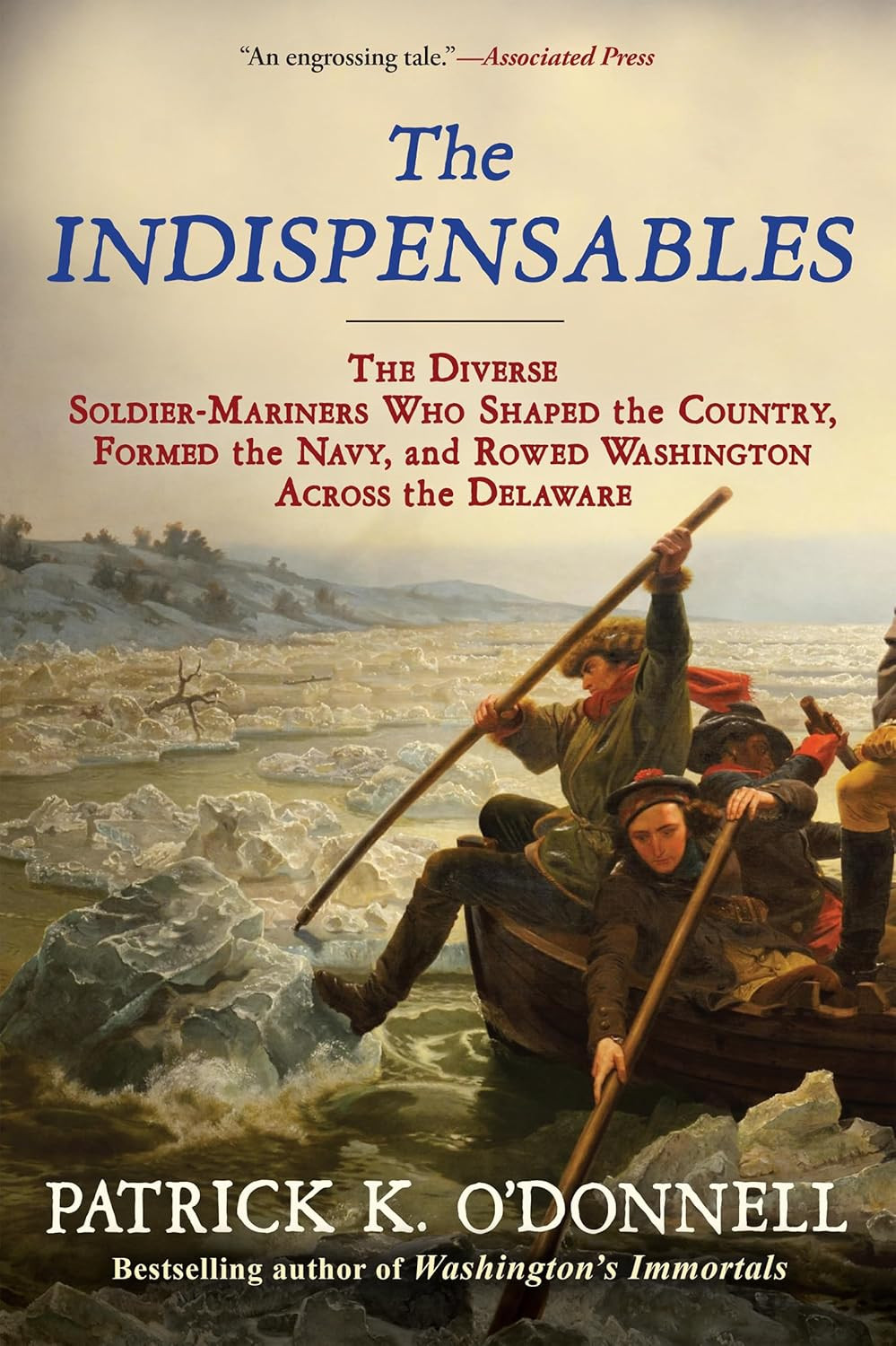 The Indispensables: The Diverse Soldier-Mariners Who Shaped the Country, Formed
