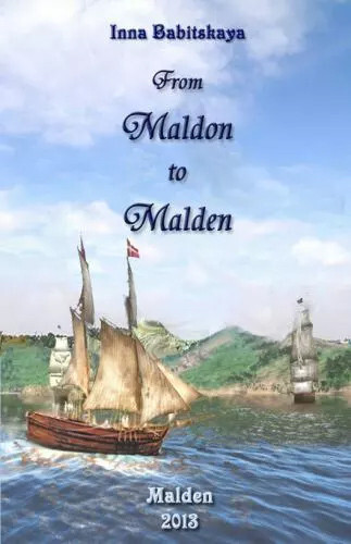 “From Maldon to Malden”, by Inna Babitskaya, 1st ed. , 2013, 166 pages, new