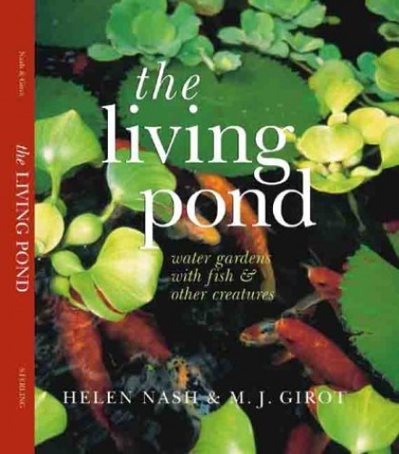 The Living Pond: Water Gardens with Fish & Other Creatures – Hardcover – GOOD